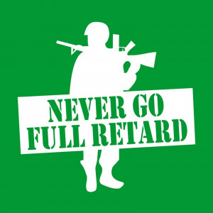 ... FULL RETARD T-SHIRT Mens FUNNY geeky nerdy movie quotes offensive tee