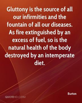 ... so is the natural health of the body destroyed by an intemperate diet