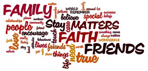 ... matters... it's faith, family and friends that make life worth living