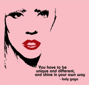 ... day, you won’t be happy until you love yourself.” – Lady Gaga