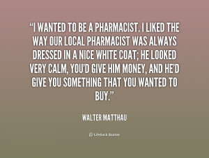 Related: Funny Pharmacy Quotes