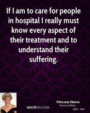 If I am to care for people in hospital I really must know every aspect ...