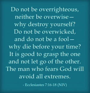 Ecclesiastes 7:16-18.