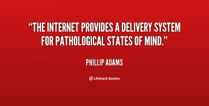 The Internet provides a delivery system for pathological states of