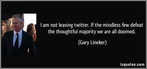 quote-i-am-not-leaving-twitter-if-the-mindless-few-defeat-the ...