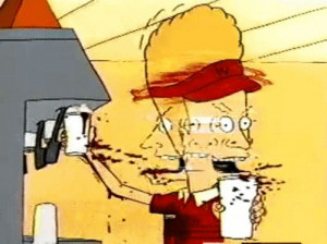 AM THE GREAT CORNHOLIO! GIVE ME YOUR TP!