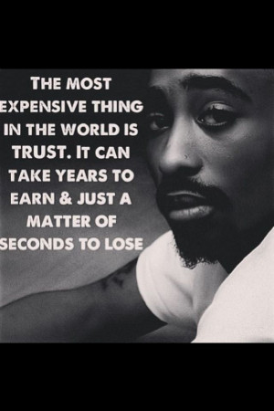Trust can be lost in seconds [Tupac] Life, Trust, 2Pac, Tupac Shakur ...
