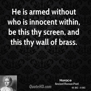 horace-poet-he-is-armed-without-who-is-innocent-within-be-this-thy.jpg