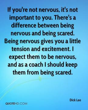 difference between being nervous and being scared. Being nervous ...