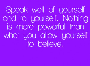 Words Of Encouragement Quote Speak Well Yourself Picture