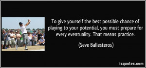 To give yourself the best possible chance of playing to your potential ...