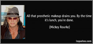 All that prosthetic makeup drains you. By the time it's lunch, you're ...