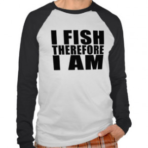 Funny Fishing Quotes Gifts - T-Shirts, Posters, & other Gift Ideas