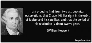 ... the period of his revolution is about twelve years. - William Hooper