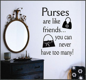 Vinyl Wall Lettering Quotes Purses are like Friends Decal