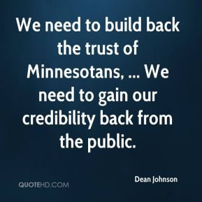 Dean Johnson - We need to build back the trust of Minnesotans, ... We ...