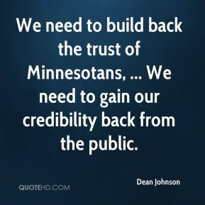 Dean Johnson - We need to build back the trust of Minnesotans, ... We ...