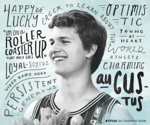 know Augustus Waters at a cinema near you now - The Fault in Our Stars ...