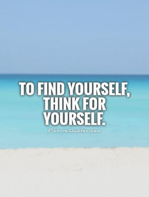 Find Picture Quotes About Finding Yourself