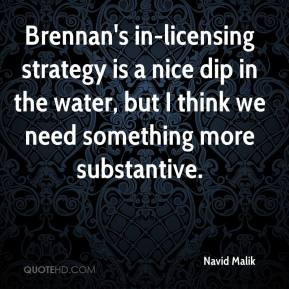 navid-malik-quote-brennans-in-licensing-strategy-is-a-nice-dip-in-the ...