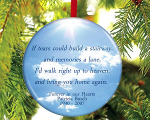 In loving Memory Christmas Ornament - If Tears Could Build A Stairway