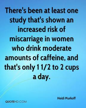There's been at least one study that's shown an increased risk of ...