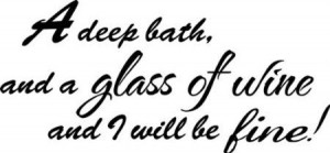 ... bath and a glass of wine wall quote wall sticker wall decals quotes