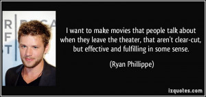 want to make movies that people talk about when they leave the ...