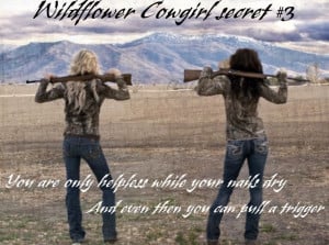 Kickass cowgirls, country quote, western sayings. WildflowerCowgirl ...