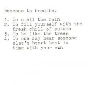 My main reason to breathe might be you.