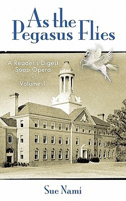 Start by marking “As the Pegasus Flies: A Reader's Digest Soap Opera ...