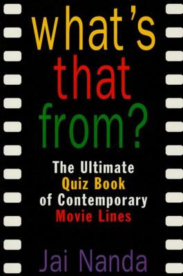 ... That From? The Ultimate Quiz Book Of Memorable Movie Lines Since 1969