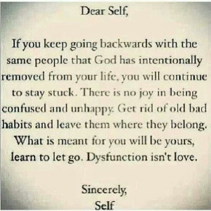 intentionally removed from your Life, you will continue to stay stuck ...