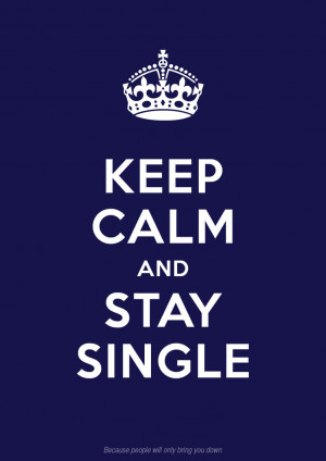 Keep Calm and Stay Single by nephren-ka