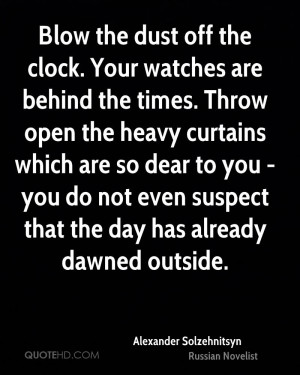 Blow the dust off the clock. Your watches are behind the times. Throw ...