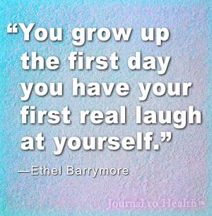 Ethel Barrymore quote | Laughing at yourself is a way of forgiving ...