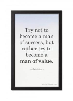 become a man of success but rather try to become a man of value quotes ...