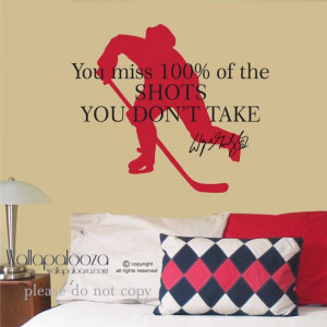 Hockey Wall Decal - WAYNE GRETZKY'S Quote - You miss 100 percent of ...