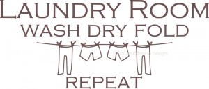 Catalog > Laundry Room Wash Dry Fold Repeat, Vinyl Wall Decal