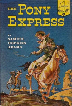 Start by marking “The Pony Express (Landmark Books #7)” as Want to ...