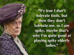 Dame Maggie Smith (Downton Abbey)