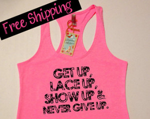 Get Up Lace Up Show Up & Never Give Up - Running Tank Top - Neon Pink ...
