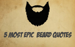 most EPIC Beard Quotes