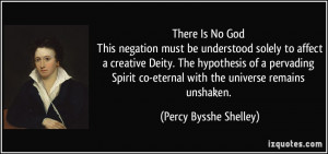 ... co-eternal with the universe remains unshaken. - Percy Bysshe Shelley