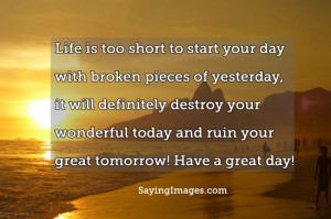 the rest of the Life Is Too Short To Start Your Day With Broken Pieces ...