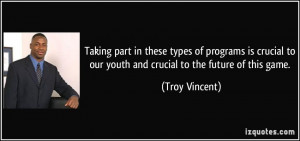 ... to our youth and crucial to the future of this game. - Troy Vincent