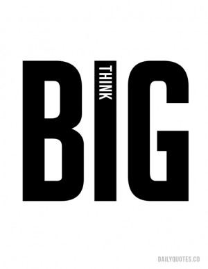 think big think big daily quotes sharing words of wisdom follow share ...