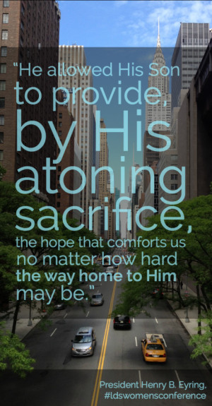 ... are here home lds inspiring quotes from lds women s meeting april 2015