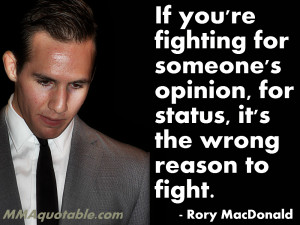 quotes from canadian ufc welterweight superstar rory macdonald