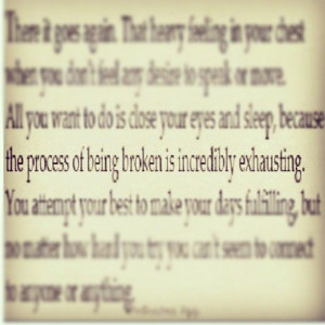 Being broken is exhausting.
